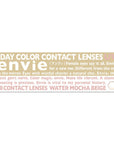 Envie UV One-Day Color Contact Lenses Water Mocha Beige
