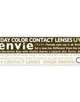 Envie UV One-Day Color Contact Lenses Shade Brown